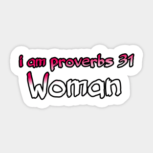 I am proverbs 31 woman Sticker